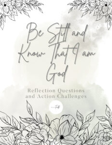 Be Still and Know That I Am God" printable cover with hand-drawn floral illustrations and elegant watercolor background, featuring the subtitle "Reflection Questions and Action Challenges" – a faith-based devotional resource from Affirm Faith