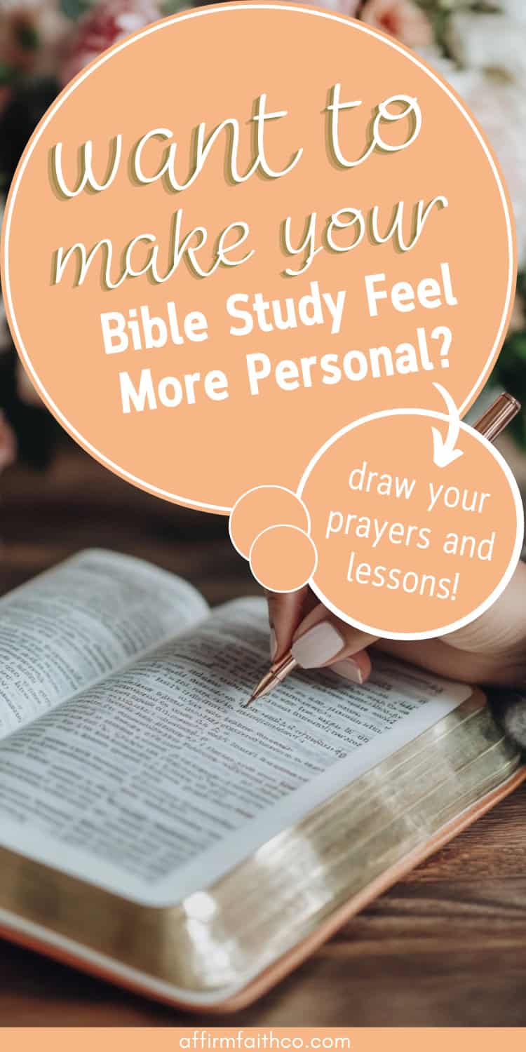 Pinterest graphic featuring a hand holding a rose gold pen writing in an open Bible with the text overlay: 'Want to make your Bible study feel more personal? Draw your prayers and lessons!' — promoting creative Bible journaling ideas at affirmfaithco.com
