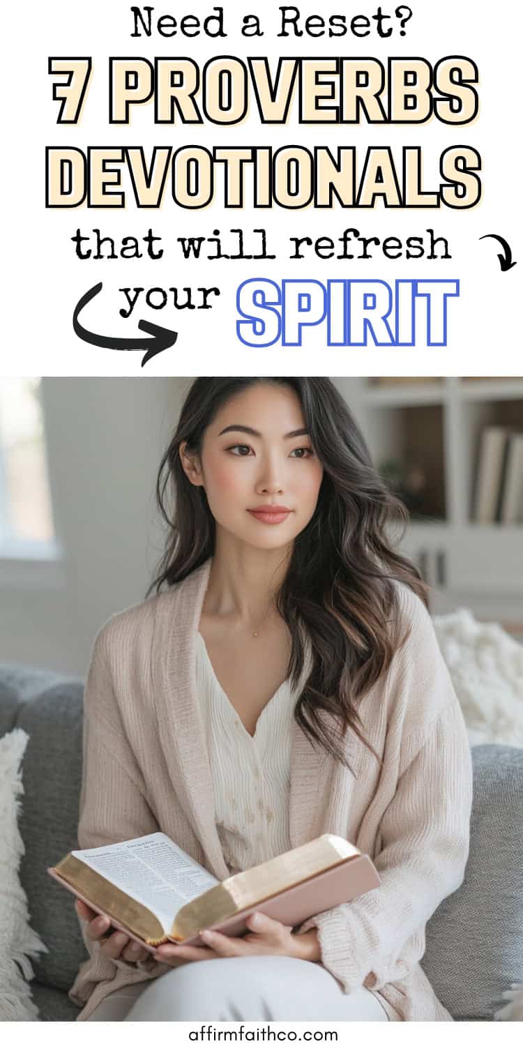Asian woman sitting peacefully in a modern, cozy living room, holding an open Bible with a soft pink cover, wearing a blush cardigan and white blouse, with text above reading “Need a Reset? 7 Proverbs Devotionals that will refresh your spirit” in bold black, tan, and blue lettering – image for affirmfaithco.com Pinterest pin or blog post.
